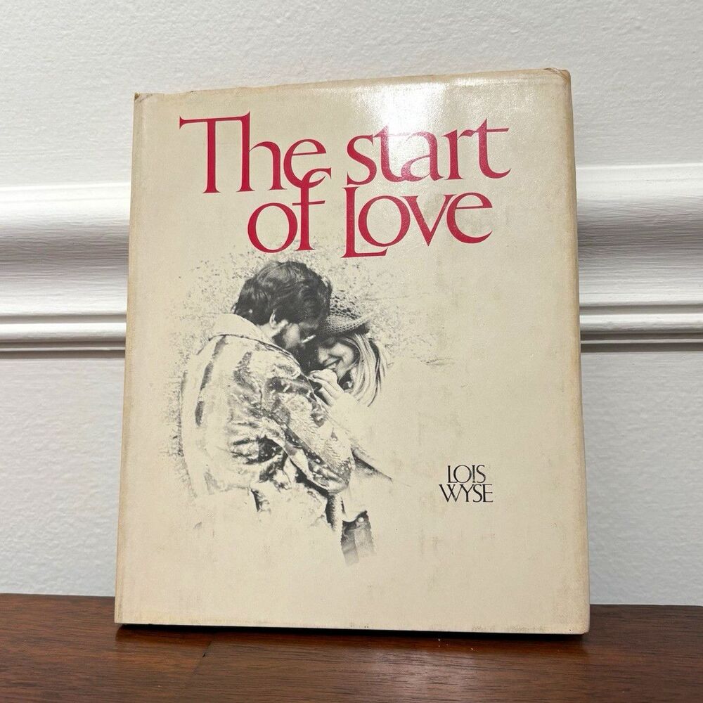 Lois Wyse The Start of Love 1971 HC 1st Edition DJ Illus Amelia Tuttle
